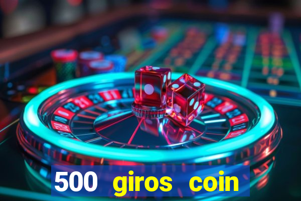 500 giros coin master gr谩tis