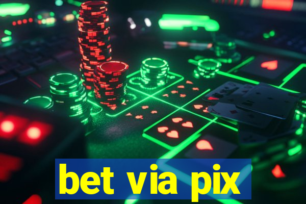 bet via pix