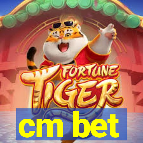 cm bet