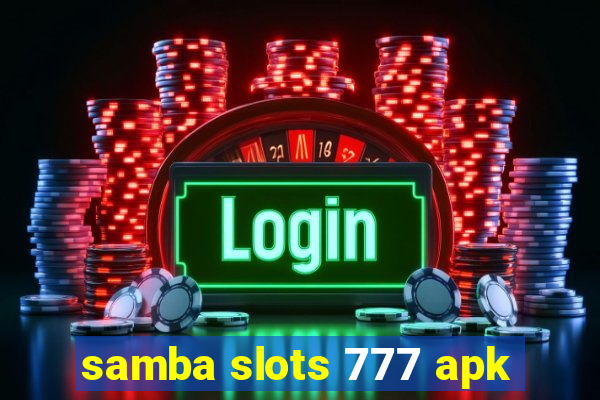 samba slots 777 apk