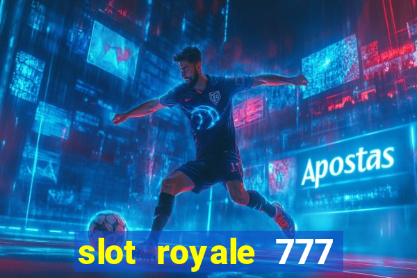 slot royale 777 vegas casino