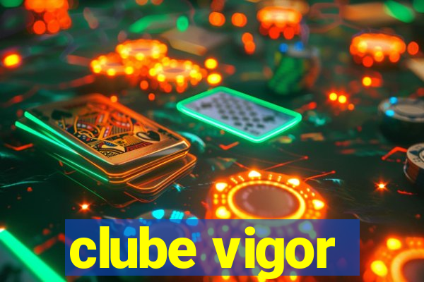 clube vigor