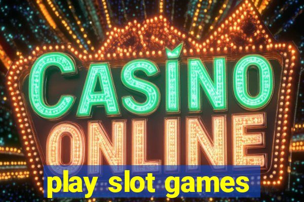 play slot games