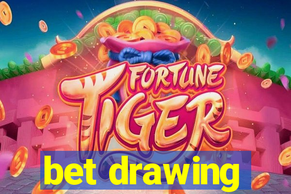 bet drawing