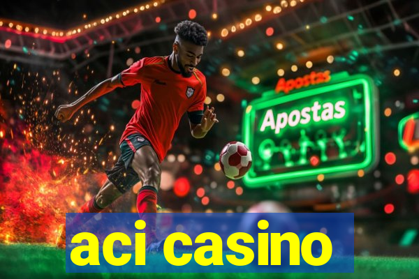 aci casino