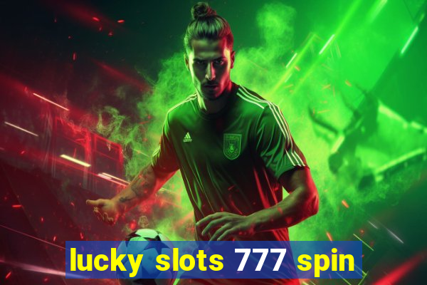 lucky slots 777 spin