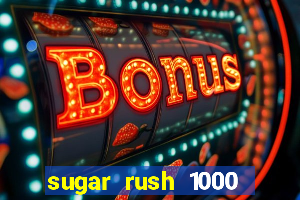 sugar rush 1000 slot demo