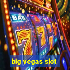 big vegas slot