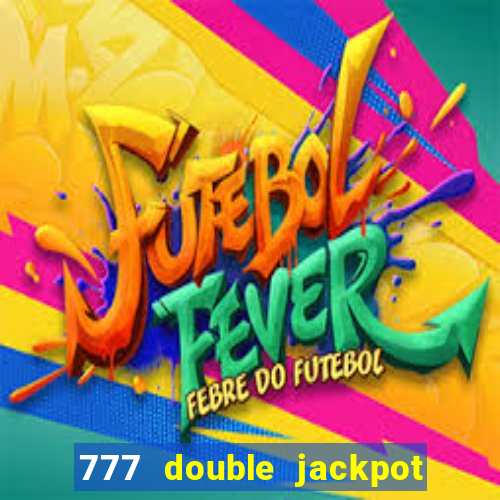 777 double jackpot slot machine