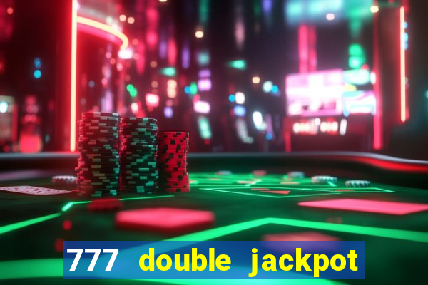 777 double jackpot slot machine