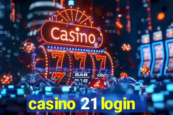 casino 21 login