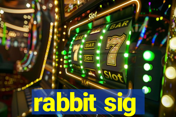 rabbit sig