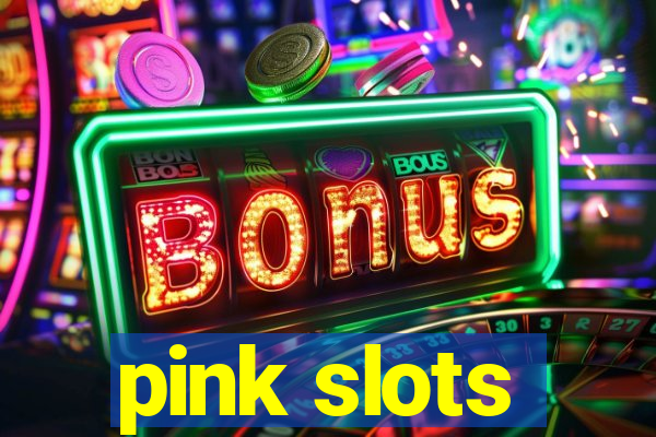 pink slots