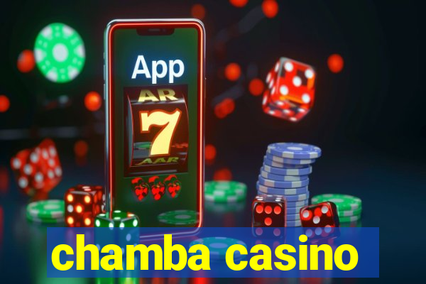 chamba casino