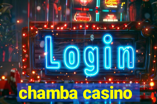 chamba casino