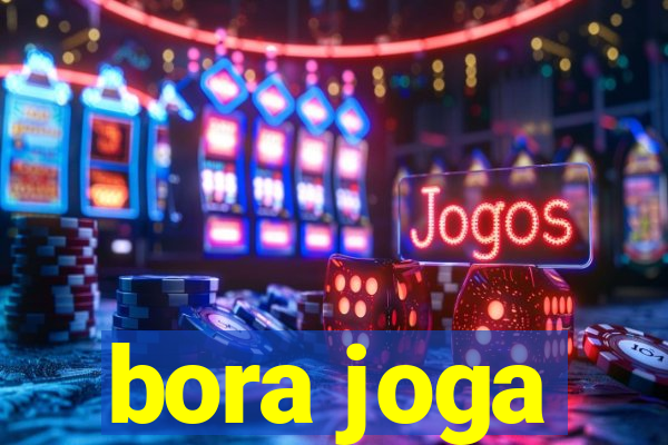 bora joga