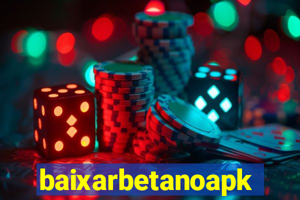 baixarbetanoapk