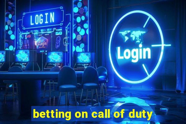 betting on call of duty