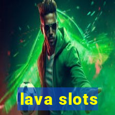 lava slots