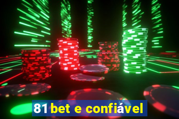 81 bet e confiável