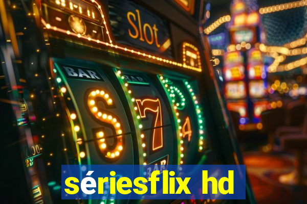 sériesflix hd