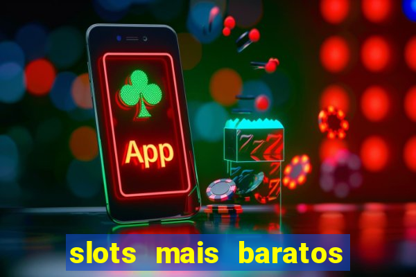 slots mais baratos da blaze