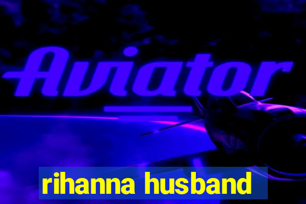 rihanna husband