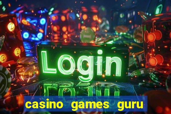 casino games guru 7 bet