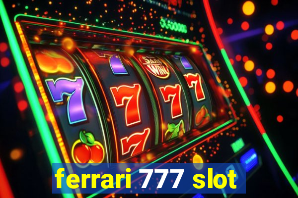 ferrari 777 slot