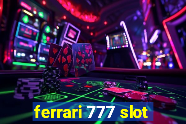 ferrari 777 slot