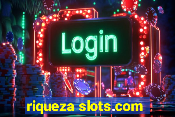 riqueza slots.com