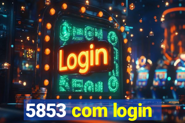 5853 com login