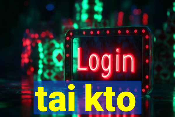 tai kto