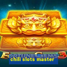 chili slots master