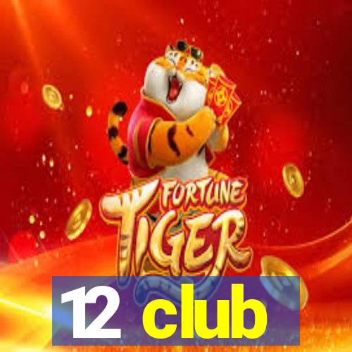 12 club