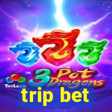 trip bet