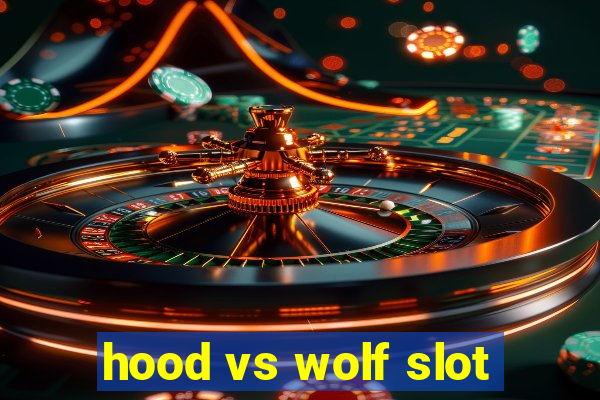 hood vs wolf slot