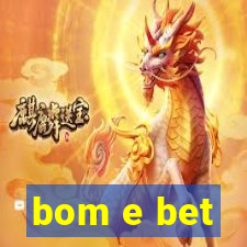 bom e bet