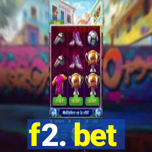 f2. bet