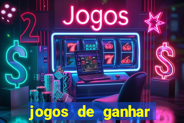 jogos de ganhar dinheiro de verdade cassino