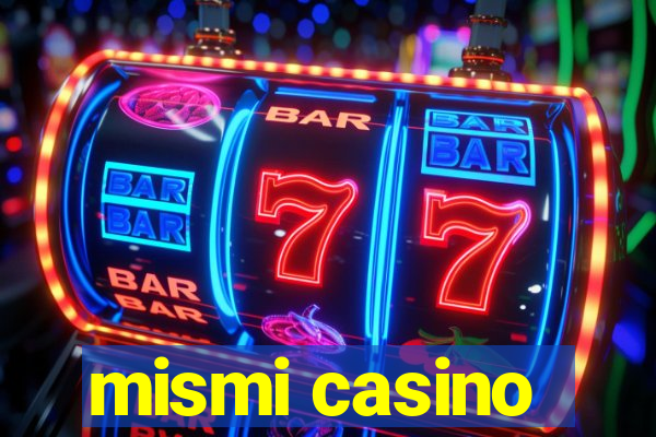 mismi casino