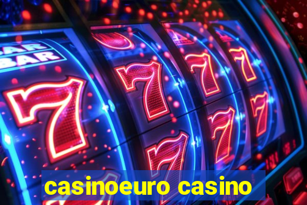 casinoeuro casino