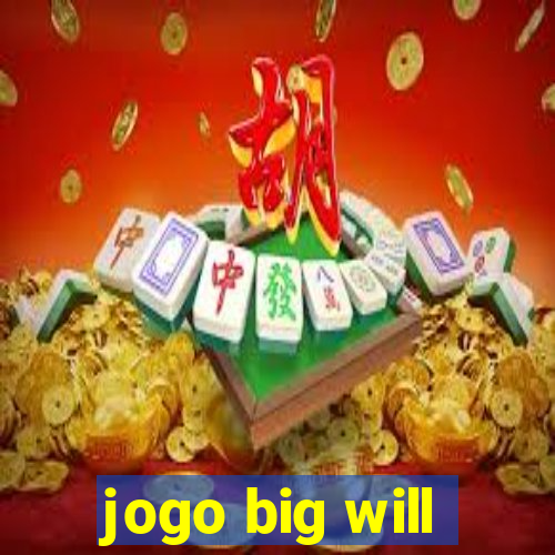 jogo big will