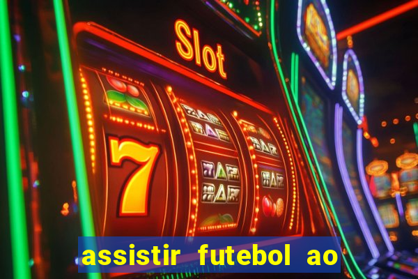 assistir futebol ao vivo sites