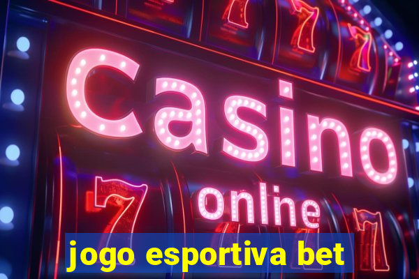 jogo esportiva bet