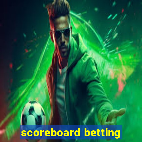 scoreboard betting