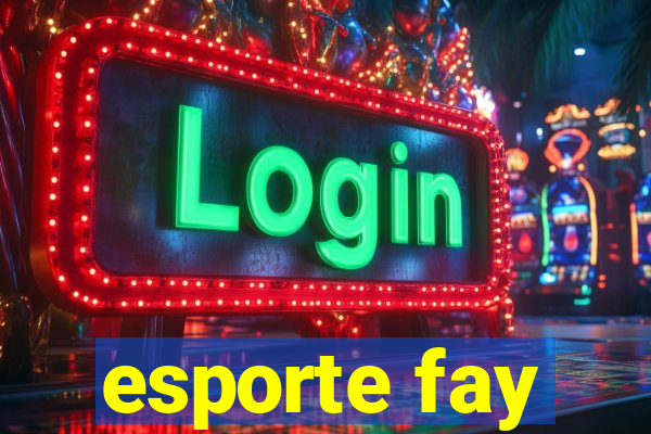 esporte fay