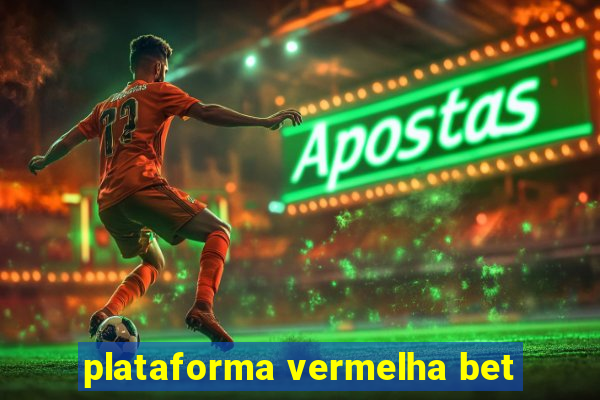 plataforma vermelha bet