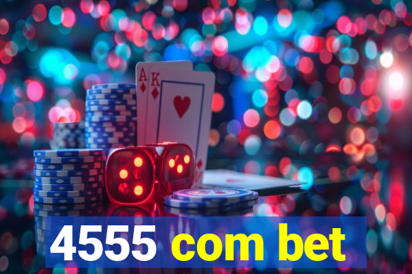 4555 com bet