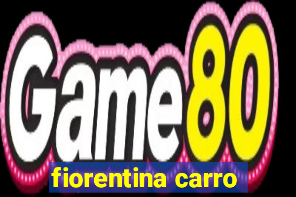 fiorentina carro